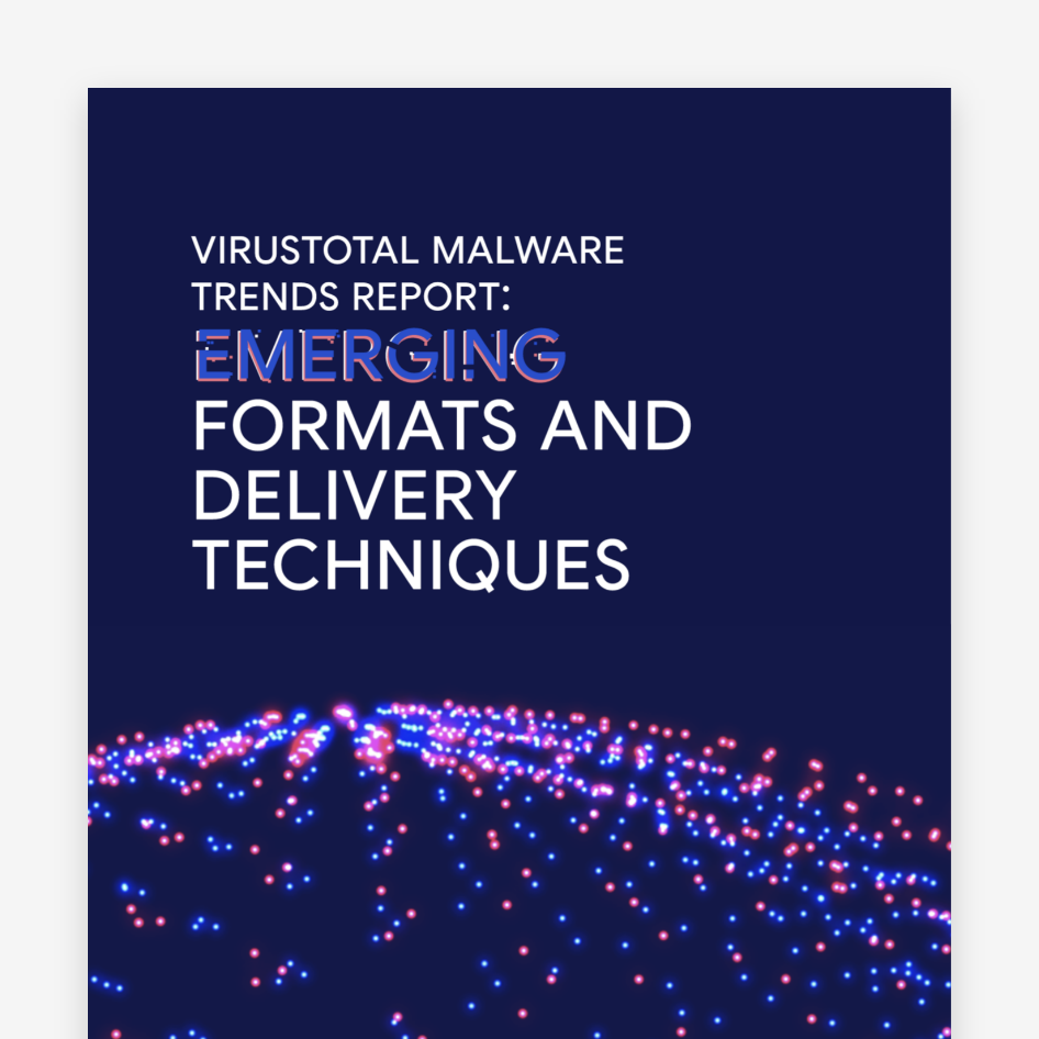 Virus Total Malware Trends Report
